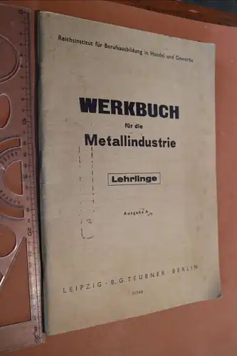 tolles altes Heft - Werkbuch für die Metallindustrie - Lehrlinge 1940