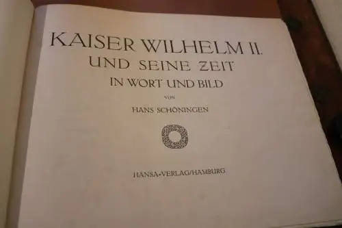 tolles altes Buch - Kaiser Wilhelm und seine Zeit 1888-1913 Hansa Verlag