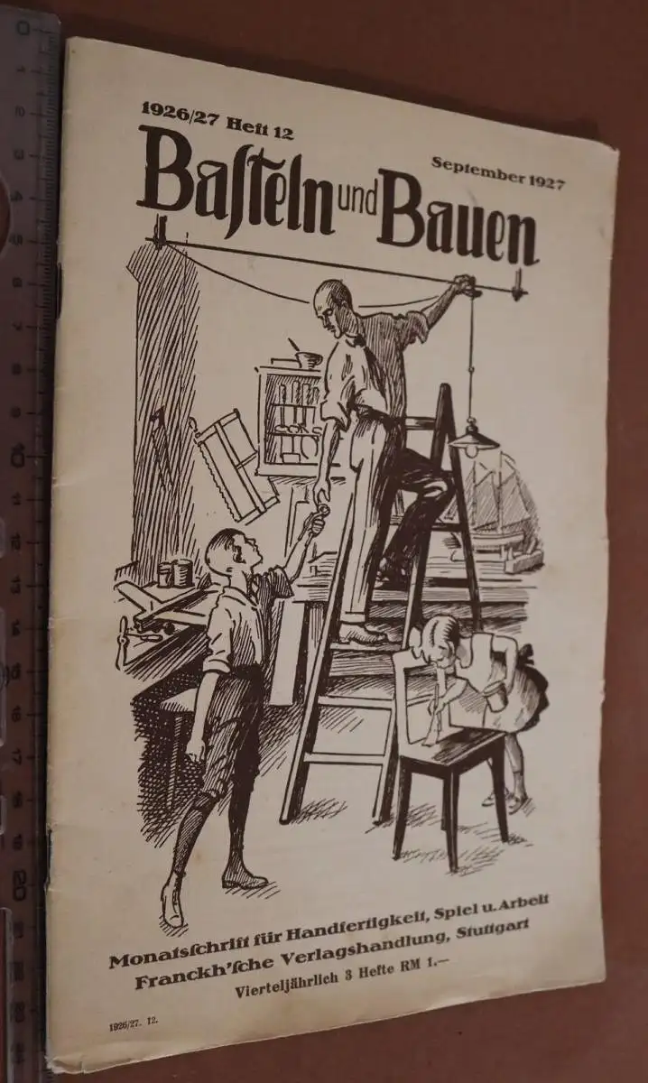 altes Heft - Basteln und Bauen - Heft 12 - September 1927 
