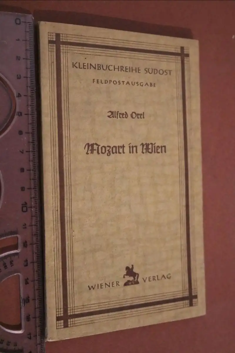 altes Buch - Feldpostausgabe Südost - Mozart in Wien - Alfred Orel 1944