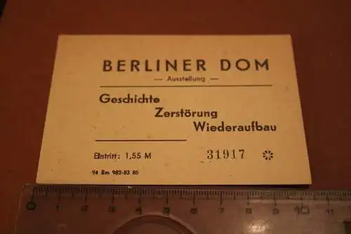 tolle alte Eintrittskarte - Berliner Dom Ausstellung-  Alter ?