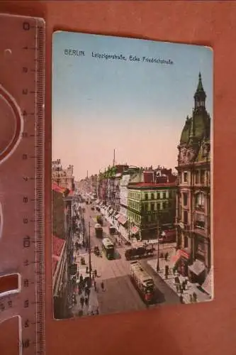 tolle alte Karte  - Berlin - Leipzigerstraße Ecke Friedrichstraße 1910-1930 ??