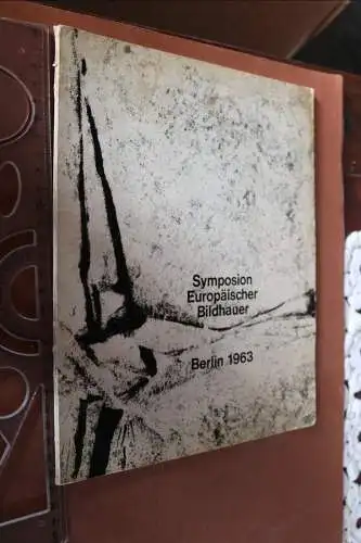 altes Heft -  Symposion Europäischer Bildhauer - Berlin 1963 