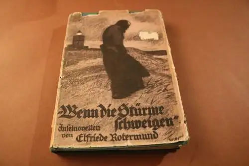 altes Buch - Wenn die Stürme schweigen - Inselnovellen E. Rotermund 1929