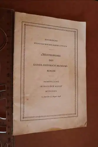 Altes Heft - Meisterwerke Kaiser Friedrich Museum Berlin im Haus der Kunst 1948