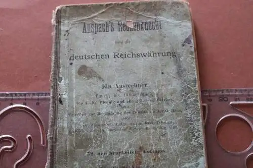 Altes Buch Anspach´s Rechenknecht nach der deutschen Reichswährung 1910-20 ??