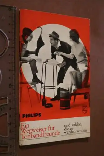 tolles altes Heft - Philips - Ein Weg für Tonbandfreunde 60-70er Jahre ?