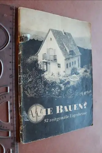 Altes Heft - Wie Bauen ? 52 zeitgemäße Eigenheime Heft 50er Jahre