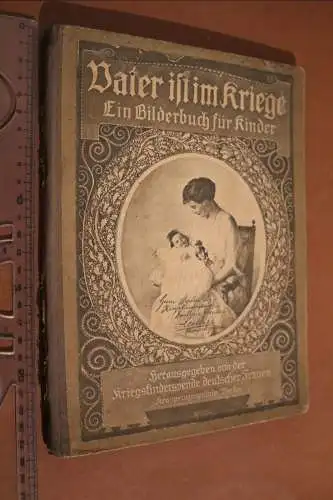 Altes Kinder Bilderbuch - Vater ist im Kriege 1914