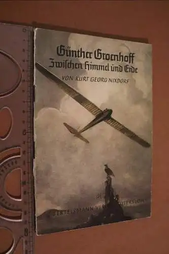 altes Heft - Günther Groenhoff Zwischen Himmel und Erde von Kurt Georg Nixdorf