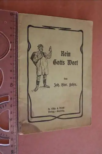 altes Heftchen - Rein Gotts Wort - Joh. Hinr. Fehrs  - Plattdeutsch, Niederdeuts