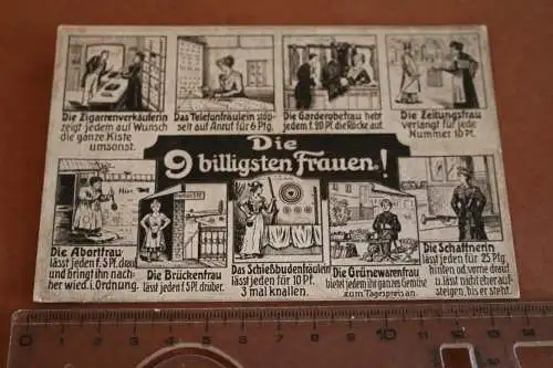tolle alte Künstlerkarte Kraikatur - Die 9 billigsten Frauen ! 1910-30 ??