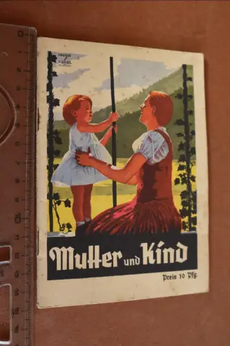 altes Heftchen - Mutter und Kind - 30-40er Jahre 