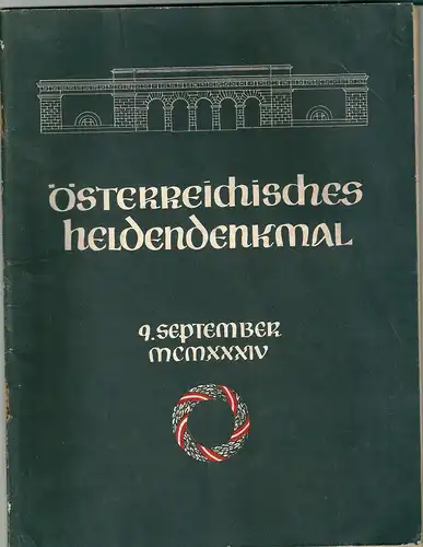 
Gedenkschrift anläßlich der Weihe des österreichischen Heldendenkmales 1934