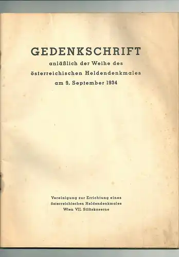 
Gedenkschrift anläßlich der Weihe des österreichischen Heldendenkmales 1934