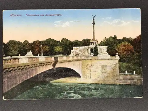 Ansichtskarte München - Friedenäule und Luitpoldbrücke - Feldpost 1916