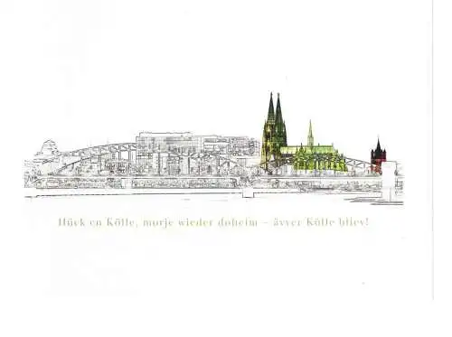 Ansichtskarte Domstadt Köln - Hück en Kölle, morje wieder doheim - ävver Kölle bliev! - nicht gelaufen