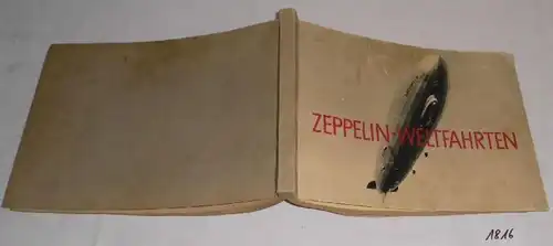 Visites du monde Zeppelin - Du premier dirigeable 1899 aux parcours du LZ 127 " Graf Zeappelin " 1932. Album 1