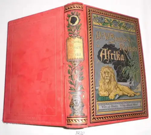 Dr. Wilh. Junkers Reisen in Afrika 1875-1886, Erster (1.) Band (Nach seinen Tagebüchern unter der Mitwirkung von Richard