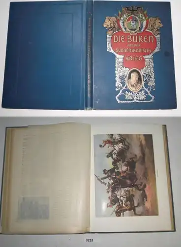 Die Buren und der Südafrikanische Krieg - Eine Darstellung Südafrikas, des Charakters und Lebens der Buren, der Geschich