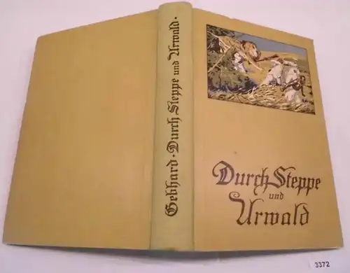 Durch Steppe und Urwald - Abenteuer und Erlebnisse der Afrika-Expedition des Herzogs Adolf Friedrich zu Mecklenburg, Mit