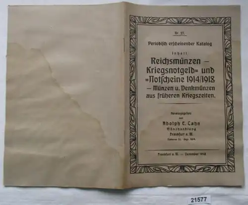 Periodisch erscheinender Katalog Nr. 27: Reichsmünzen, Kriegsnotgeld- und -Notscheine 1914/1918, Münzen u. Denkmünzen au