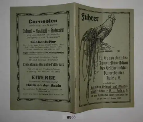 Führer zur II. Gauverbands-Junggeflügelschau des Geflügelzüchter-Gauverbandes Halle a.S. veranstaltet vom Hallischen Gef