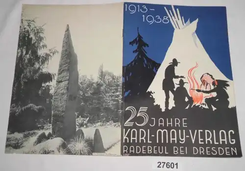 1913-1938 25 Jahre Karl-May-Verlag Radebeul bei Dresden - 25 Jahre Schaffen am Werke Karl May's