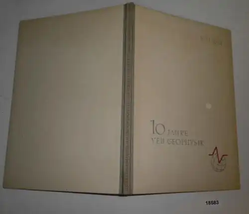 10 Jahre VEB Geophysik 1951-1961 (Festschrift zum 10jährigen Bestehen des VEB Geophysik)