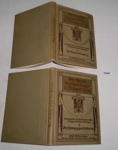 Die Kämpfe der deutschen Truppen in Südwestafrika 2 Bände: 1. Band Der Feldzug gegen die Hereros / 2. Band Der Hottentot