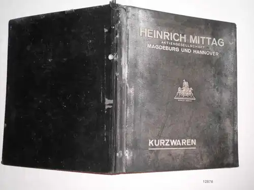Heinrich Mittag Aktiengesellschaft Magdeburg und Hannover: Kurzwaren-Katalog Ausgabe B