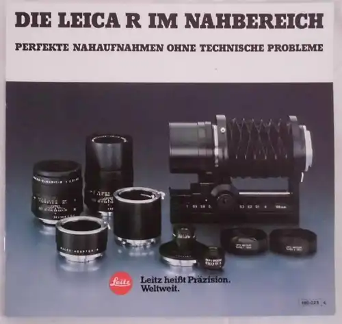 Die Leica R im Nahbereich. Perfekte Nahaufnahmen ohne technische Probleme  - Liste 160-023 (Werbeprospekt)