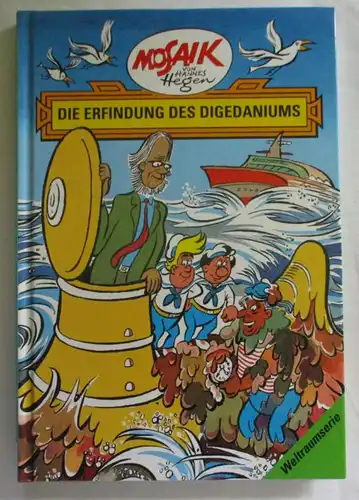 Die Erfindung des Digedaniums (Mosaik Sammelband 2 - Weltraumserie)