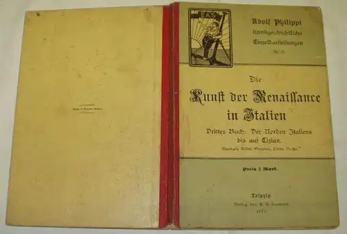 Die Kunst der Renaissance in Italien / Drittes Buch Der Norden Italiens bis auf Tizian Mantegna, Bellini, Giorgione, Pal