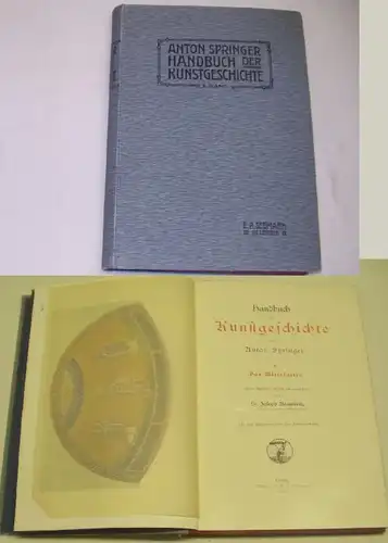 Anton Springer Handbuch der Kunstgeschichte 2. Band / Das Mittelalter