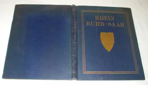 Rhein - Ruhr - Saar in Geschichte, Kultur und Wirtschaft
