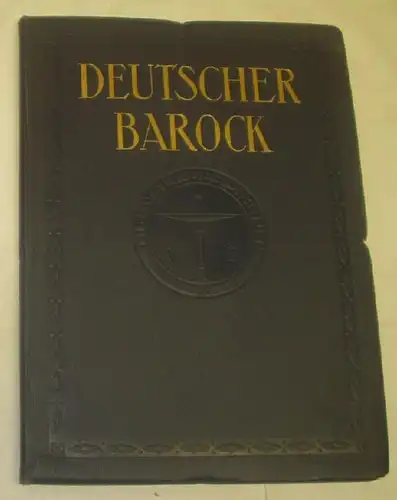 Deutscher Barock Die grossen Baumeister des 18. Jahrhunderts