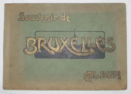 Souvenir de Bruxelles Album. .