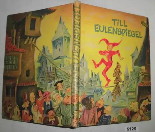 Till Eulenspiegel - Ein kurzweilig Lesen, wie er sein Leben vollbracht hat