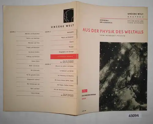 Aus der Physik des Weltalls (aus der Reihe: Unsere Welt, Gruppe 2: Astronomie und Astrophysik)