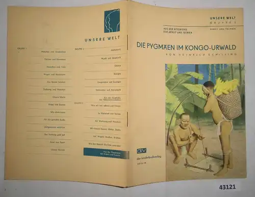 Die Pygmäen im Kongo-Urwald (aus der Reihe: Unsere Welt, Gruppe 3: Aus der Geschichte der Arbeit und Technik)
