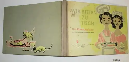 Wir bitten zu Tisch - Ein Kinderkochbuch mit vielen Rezepten und lustigen Bildern