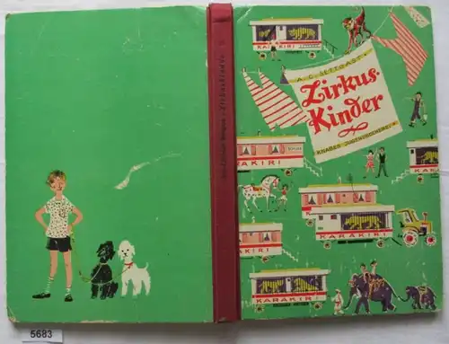 Zirkuskinder - Eine Erzählung vom bunten Leben in Wohnwagen, Zelt und Manege (Knabes Jugendbücherei Band 11)