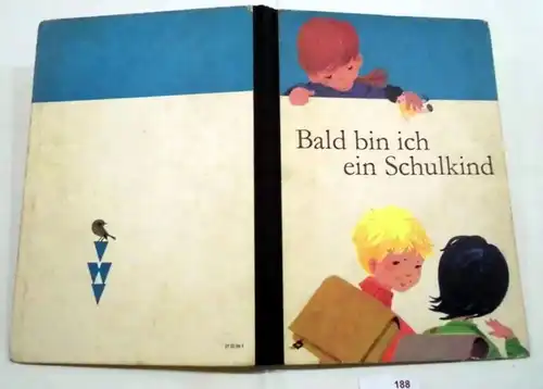 Bald bin ich ein Schulkind - Ein Buch zur Vorbereitung der Kinder auf die Schule