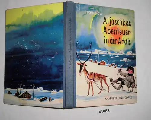 Aljoschkas Abenteuer in der Arktis - Knabes Jugendbücherei