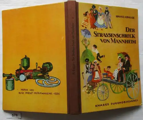 Der Strassenschreck von Mannheim - Eine Erzählung um Carl Benz, den Erbauer des ersten Autos (Knabes Jugendbücherei)