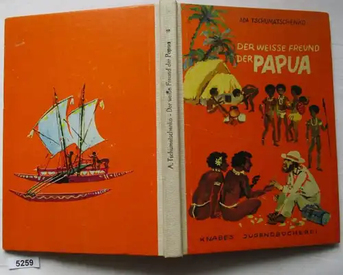 L'ami blanc de la Papouasie - Miklucho-Maklais Expériences aventureuses en Nouvelle-Guinée (Boutique de jeunes de Knabe)