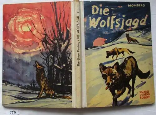Die Wolfsjagd - Eine Tiererzählung (Knabes Jugendbücherei)