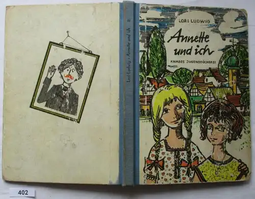 Annette und ich - Chronik einer Mädchenfreundschaft (Knabes Jugendbücherei)