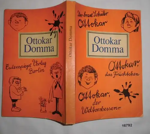 Der brave Schüler Ottokar, Ottokar, das Früchtchen, Ottokar der Weltverbesserer - Schulgeschichten von Ottokar Domma